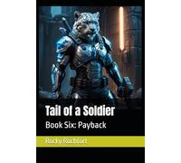 Tail of a Soldier: Book Six: Payback