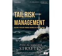 Tail Risk Management: Building A Resilient Financial Business In A Volatile World