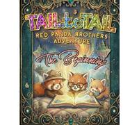 Tail-to-Tail: The Red Panda Brothers Adventures: The Beginning
