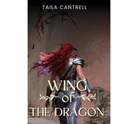 Taila Cantrell Wing of the Dragon (Tascabile)