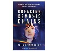Tailah Scroggins Breaking Demonic Chains (Tascabile)