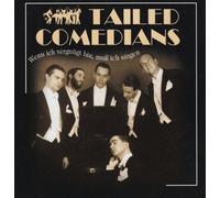 Tailed Comedians - Wenn Ich Vergnügt Bin,Muß Ich