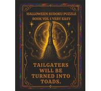 Tailgaters Will Be Turned Into Toads: Halloween Sudoku Puzzle book Vol 1 Very Easy for Adults and Teens