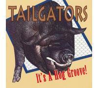Tailgators - It's a Hog Groove!