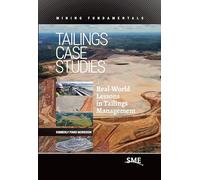 Tailings Case Studies: Real-world Lessons in Tailings Management