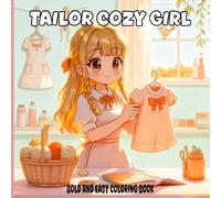 Tailor Cozy Girl Coloring Book: 50 Cute Kawaii Sewing and Fashion Designs for Kids, Teens, and Adults