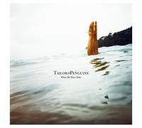TAILOR FOR PENGUINS - WHEN WE WERE OLDER