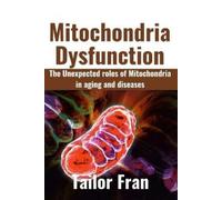 Tailor Fran Mitochondria Dysfunction (Tascabile)