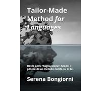 Tailor-Made Method for Languages: Basta corsi "taglia unica”. Scopri il potere di un metodo cucito su di te.