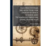Tailored Systems Architecture for Design of Space Science and Technology Missions Using DoDAF V2.0
