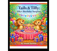 Tails and Tilly Adventures: Tilly's Birthday Surprise