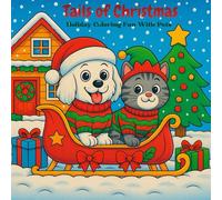 Tails of Christmas: Holiday Coloring Fun With Pets: 40 Festive Pets Holiday Bold And Easy Coloring Pages: Fun Holiday Coloring Pages With Cats, Dogs, ... Perfect Gift For Kids, Adults & Animal Lovers