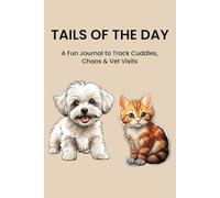 Tails of the Day: A Pet Care & Daily Tracker for Dogs, Cats, and All Your Furry Friends