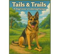 Tails & Trails: A Dog Lover's Coloring Escape - Coloring Book