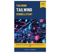 Tailwind CSS-Schnellstart: Entwerfen Sie moderne Websites mit Utility-First-CSS