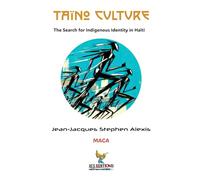 Taíno Culture: The Search for Indigenous Identity in Haïti