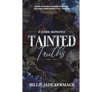 Tainted Truths: A mafia why choose dark romance