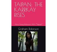 TAIPAN: THE KARRKAY RISES: Alira Hong Robinson AKA “Taipan”: 1