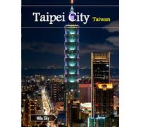 Taipei City Taiwan: A Luxury Coffee Table Book of Iconic Landmarks