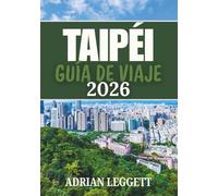 TAIPÉI GUÍA DE VIAJE 2026