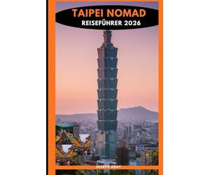 TAIPEI NOMAD REISEFÜHRER 2026
