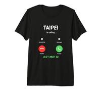 Taipei Sta chiamando e Devo Andare a Taiwan in Viaggio Maglietta Premium