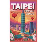 TAIPEI TRAVEL GUIDE