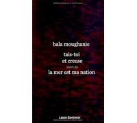 Tais-toi et creuse suivi de La mer est ma nation