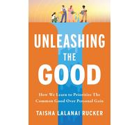 Taisha L Rucker Unleashing the Good (Tascabile)