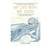Taisja Laudy My Life with Mr. Good (Tascabile)