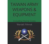 TAIWAN ARMY WEAPONS & EQUIPMENT: Including Marine Corps