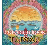 Taiwan Calm | Adult Coloring Book of Cities, Coasts & Culture: 50 Simple, Relaxing Pages with Gentle Intricate Patterns - Taipei 101, Jiufen & Taroko, ... Hakka Florals & Indigenous Geometric Motifs