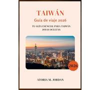 TAIWÁN Guía de viaje 2026