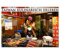 Taiwan kulinarisch erleben (Wandkalender 2026 DIN A2 quer), CALVENDO Monatskalender: Entdecken Sie die kulinarischen Höhepunkte Taiwans
