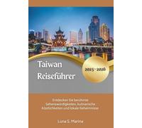 Taiwan Reiseführer 2025-2026: Entdecken Sie berühmte Sehenswürdigkeiten, kulinarische Köstlichkeiten und lokale Geheimnisse