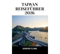 TAIWAN REISEFÜHRER 2026