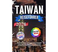 Taiwan Reiseführer 2026: Erleben Sie Taipeh, Taichung, den Sonne-Mond-See, Tainan, Kaohsiung, Taitung, den Penghu-Archipel und mehr mit lokalen Einblicken und praktischen Tipps.