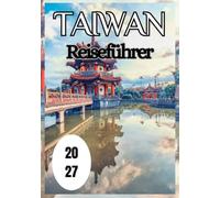 Taiwan Reiseführer 2027