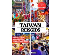 TAIWAN REISGIDS (VOLLEDIG IN KLEUR): Ontdek plekken om te verkennen, aanbevolen accommodaties, actuele reisinformatie, nuttige taalzinnen, gedetailleerde routes voor de hoofdstad Taipei & meer