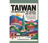 Taiwan: The Unexplained, The Absurd and The True
