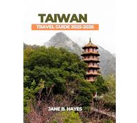 TAIWAN TRAVEL GUIDE 2025-2026