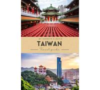 Taiwan travel guide 2025: Hidden Temples, Street Food Havens, and Rugged Island Adventures from Taipei to Taitung