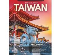TAIWAN TRAVEL GUIDE 2025: Scenic routes, local secrets, foodie hotspots, hidden gems, and practical tips for an unforgettable adventure