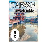 Taiwan travel guide 2027