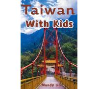 Taiwan With Kids: The Local Guide to Family Fun in Taiwan
