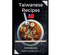 Taiwanese Recipes Cookbook: Easy and Tasty Recipes from Taiwan