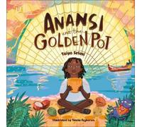 Taiye Selasi Anansi and the Golden Pot (Copertina rigida)