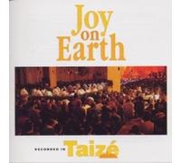 TAIZE - JOY ON EARTH