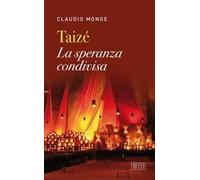 Taizé. La speranza condivisa