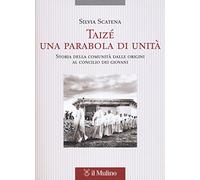 Taizé, una parabola di unità. Storia della comunità dalle origini al Concilio dei giovani